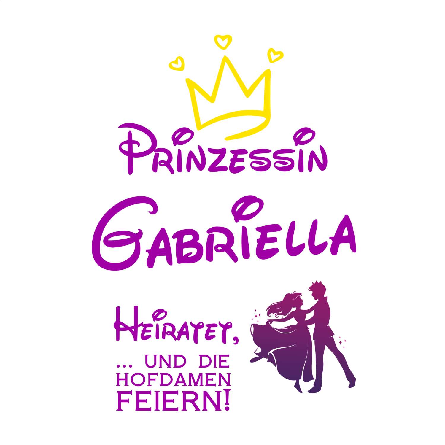 JGA T-Shirt »Prinzessin heiratet« für den Namen »Gabriella«