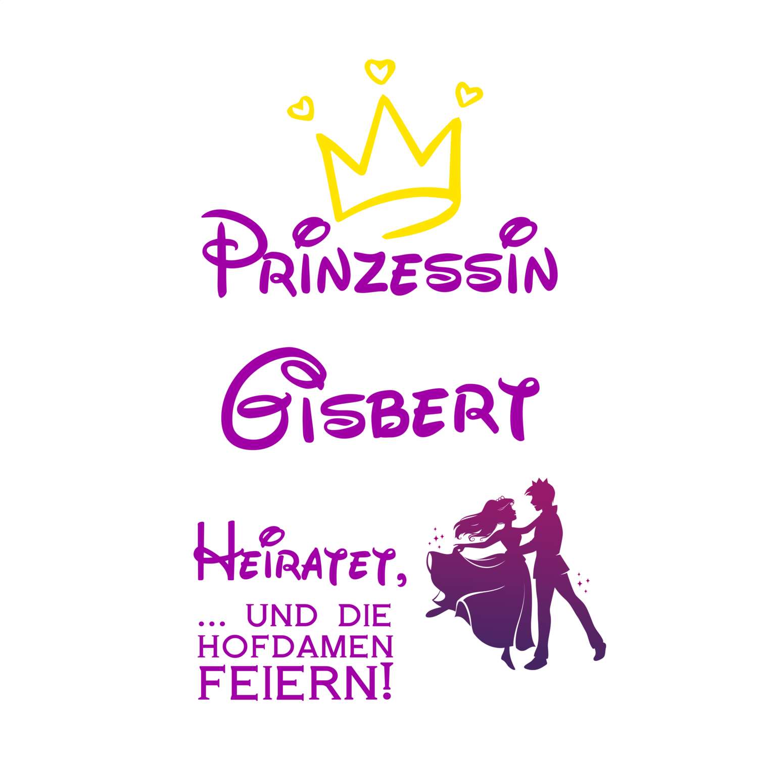 JGA T-Shirt »Prinzessin heiratet« für den Namen »Gisbert«