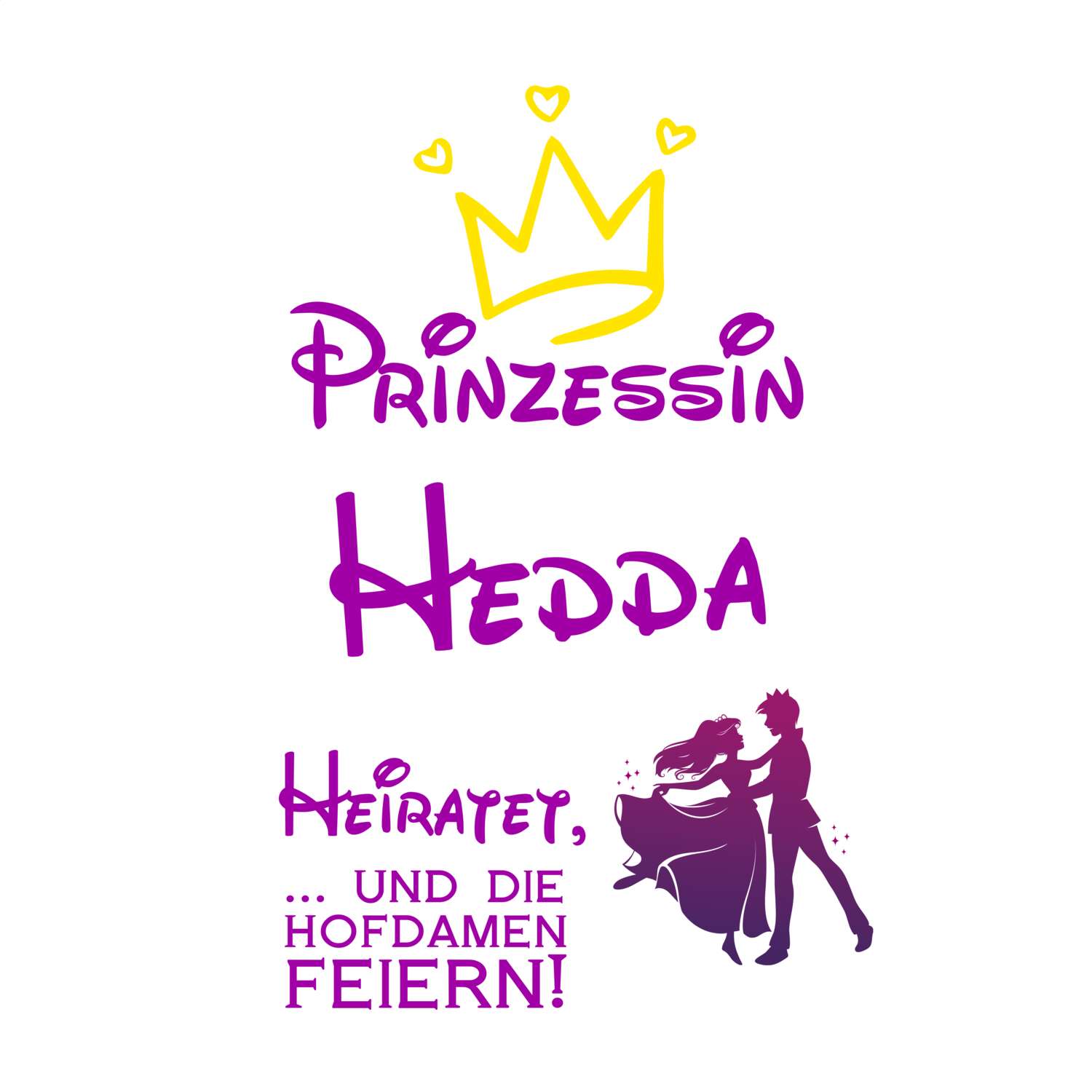 JGA T-Shirt »Prinzessin heiratet« für den Namen »Hedda«