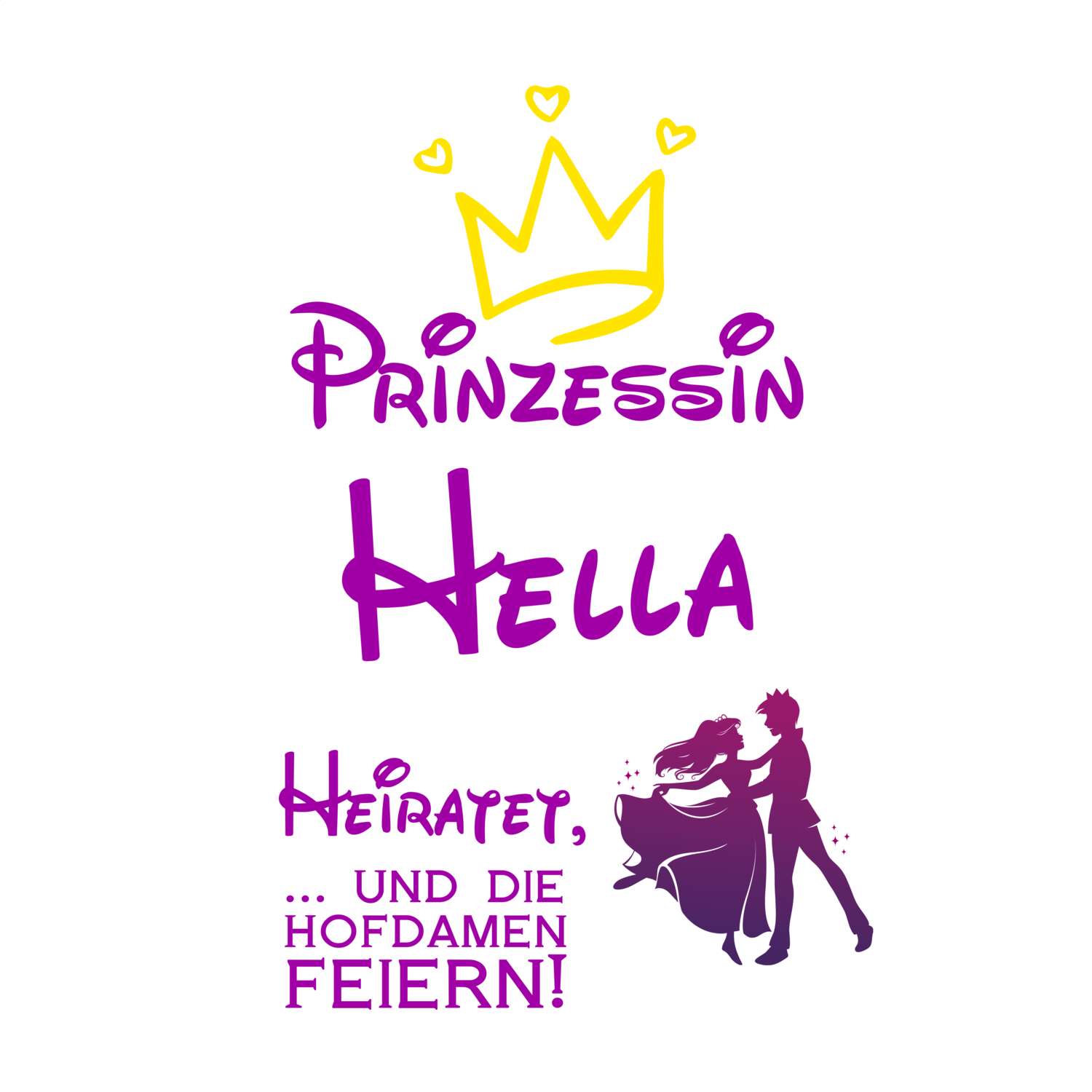 JGA T-Shirt »Prinzessin heiratet« für den Namen »Hella«