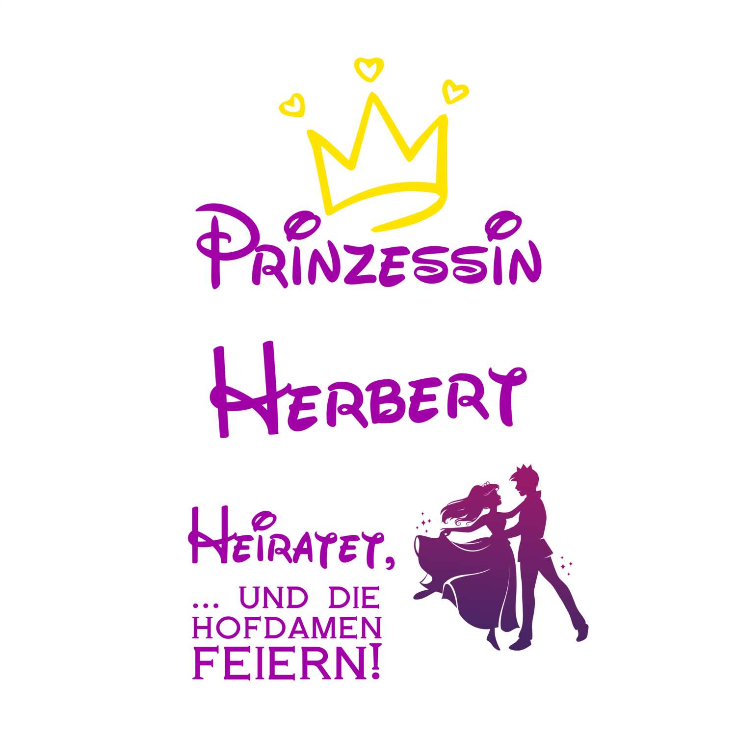 JGA T-Shirt »Prinzessin heiratet« für den Namen »Herbert«