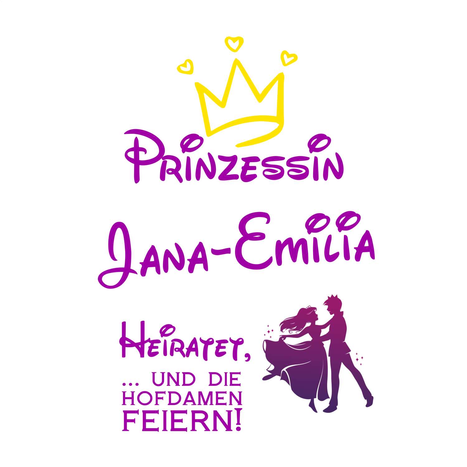 JGA T-Shirt »Prinzessin heiratet« für den Namen »Jana-Emilia«