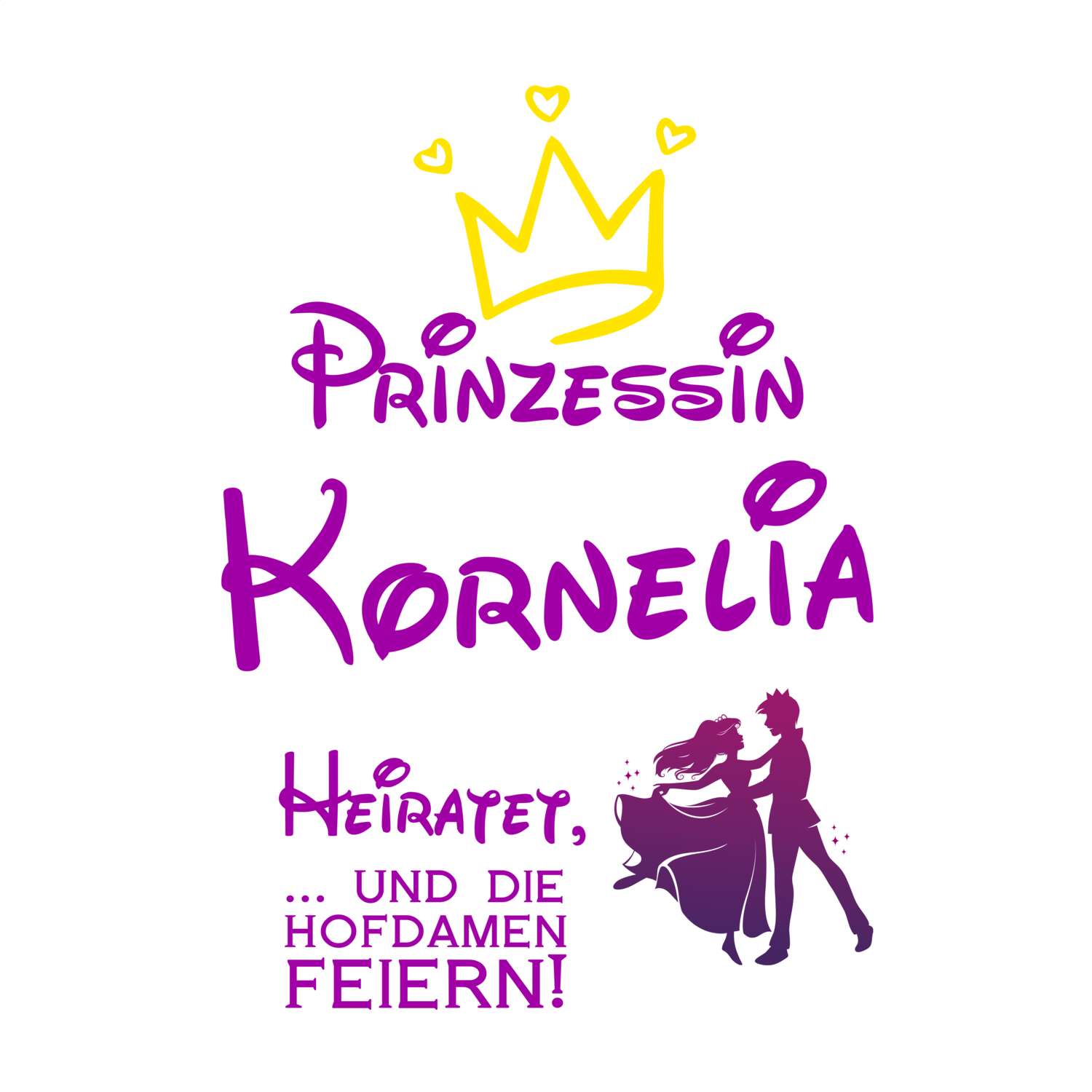 JGA T-Shirt »Prinzessin heiratet« für den Namen »Kornelia«