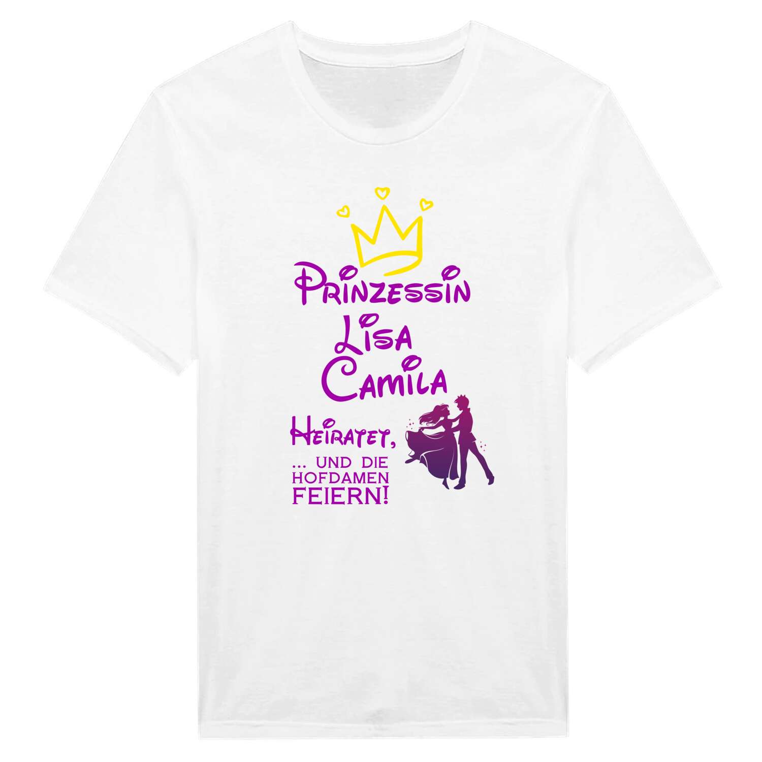 JGA T-Shirt »Prinzessin heiratet« für den Namen »Lisa Camila«