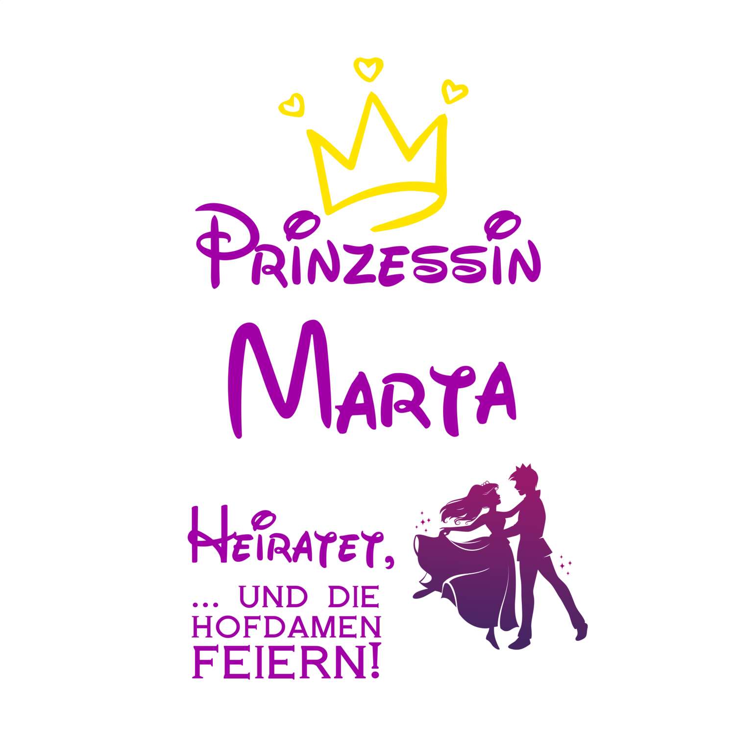 JGA T-Shirt »Prinzessin heiratet« für den Namen »Marta«
