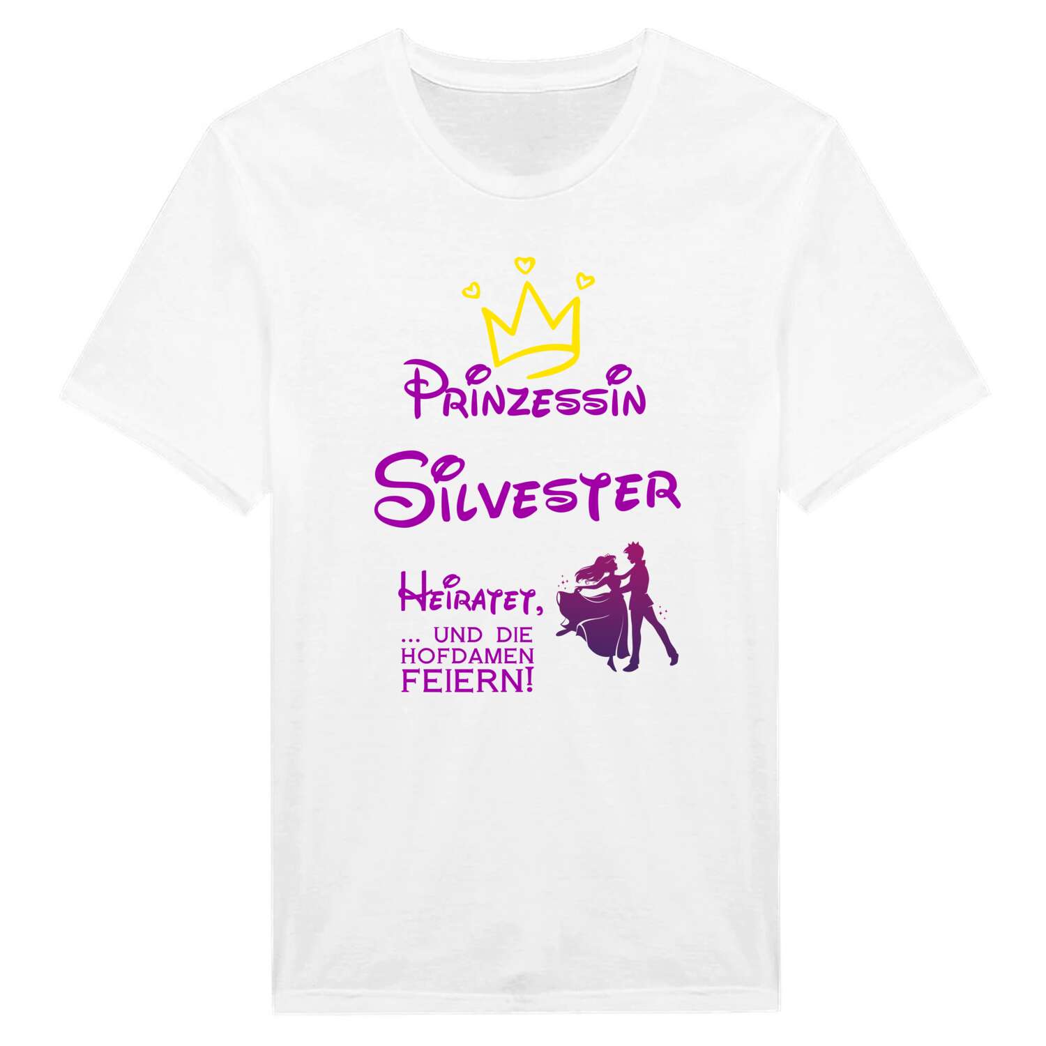 JGA T-Shirt »Prinzessin heiratet« für den Namen »Silvester«