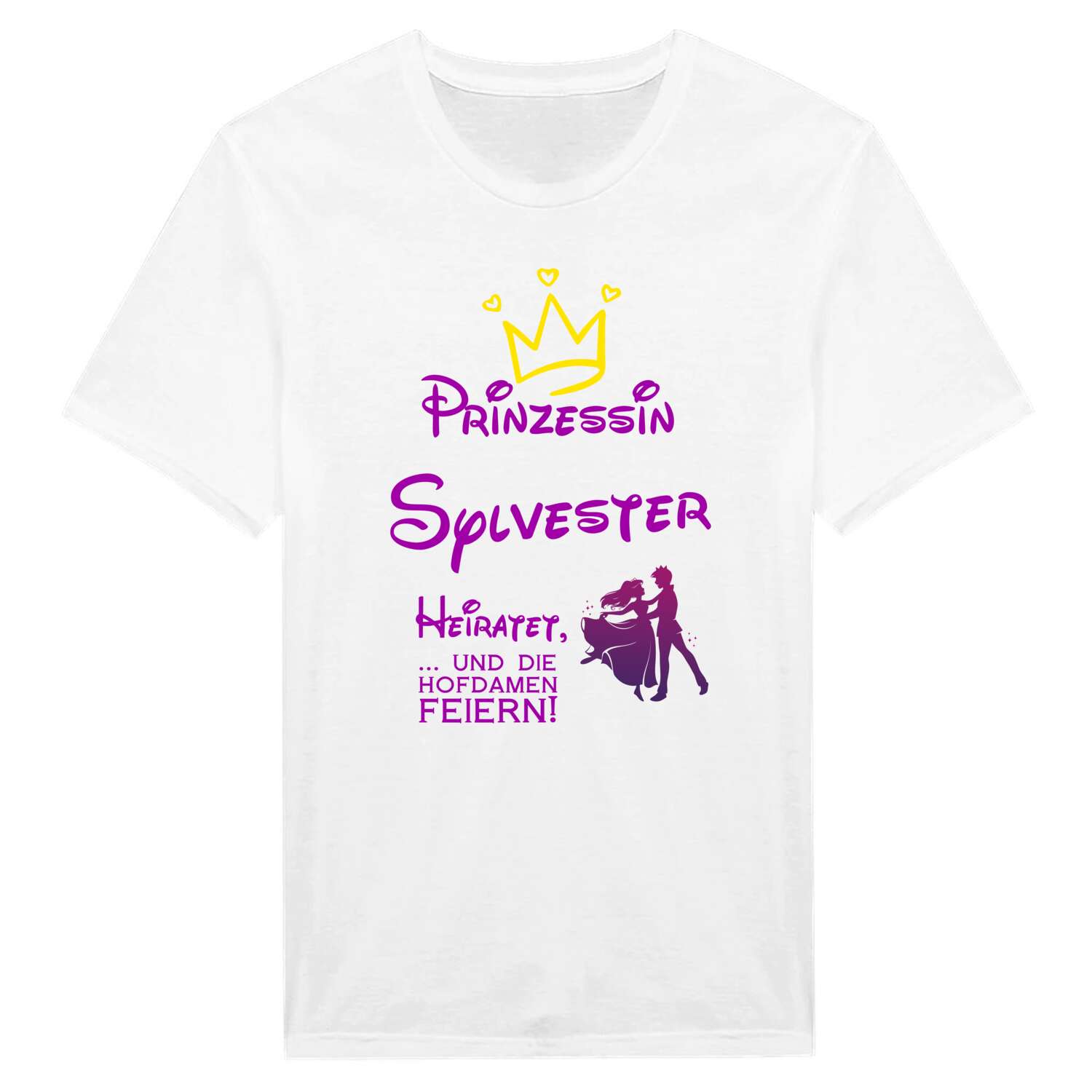 JGA T-Shirt »Prinzessin heiratet« für den Namen »Sylvester«