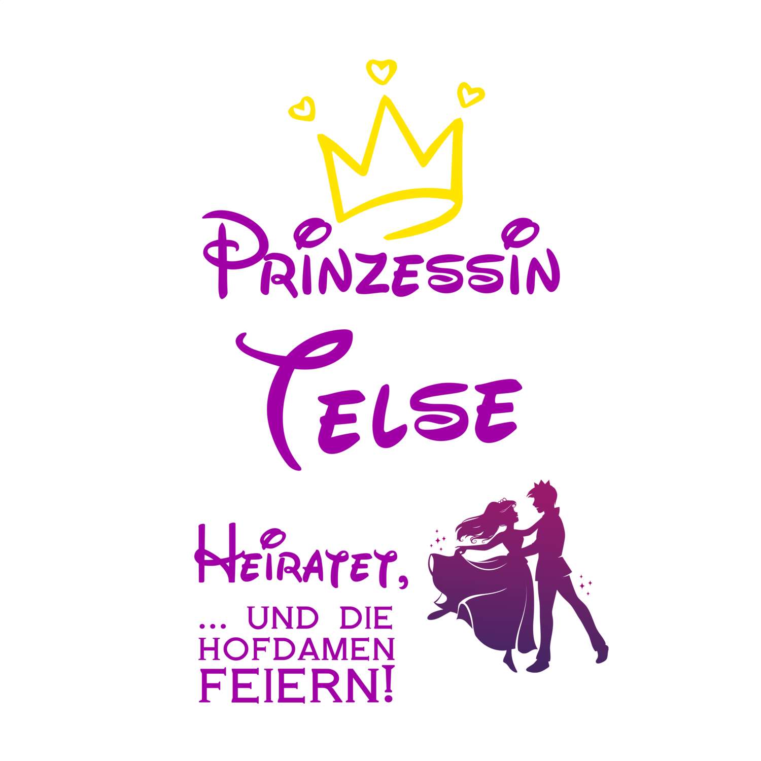 JGA T-Shirt »Prinzessin heiratet« für den Namen »Telse«