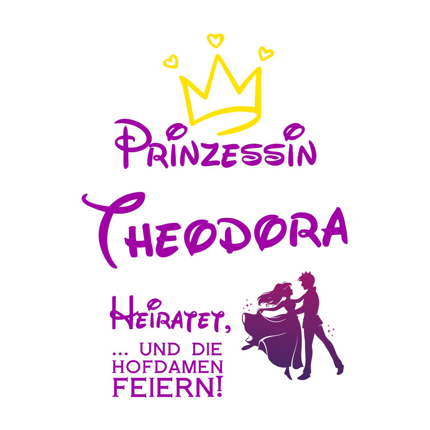 JGA T-Shirt »Prinzessin heiratet« für den Namen »Theodora«