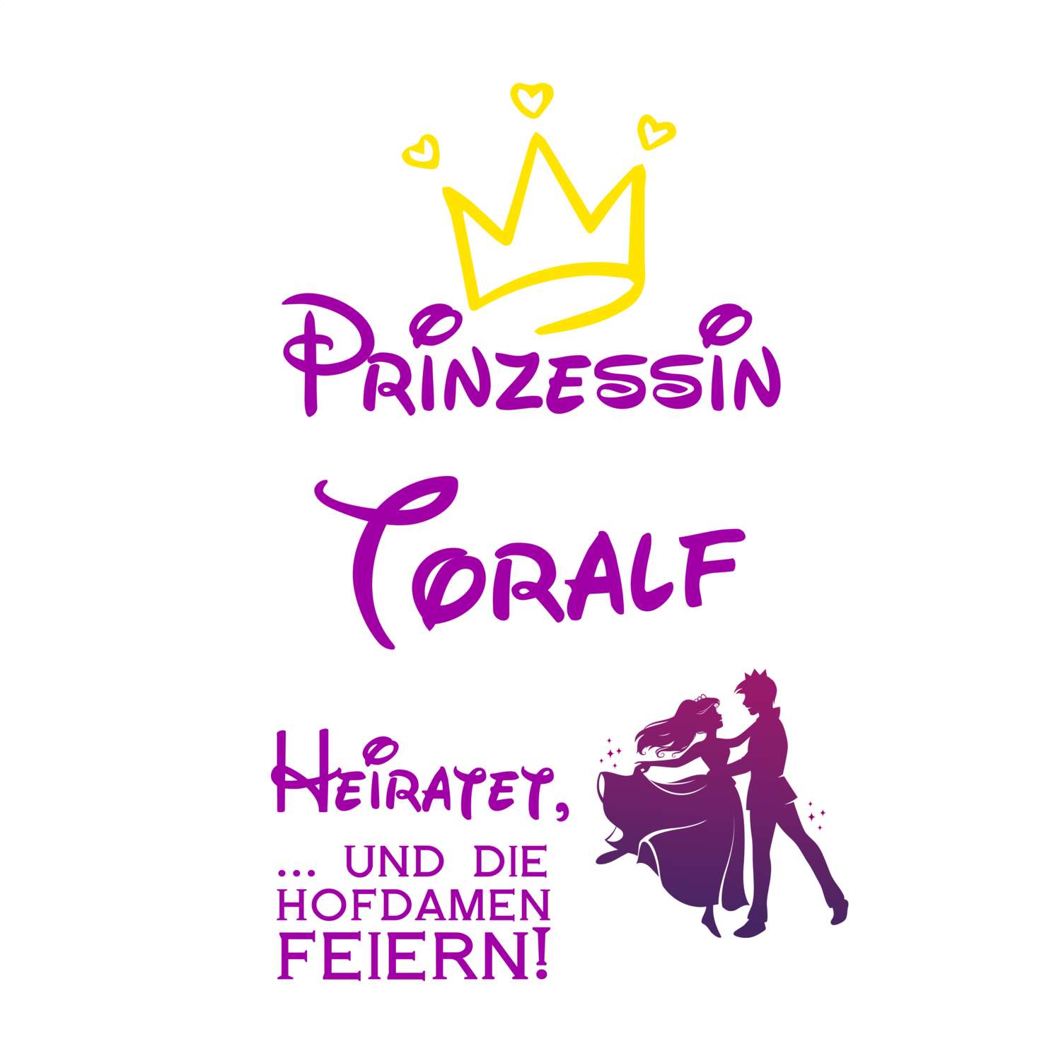 JGA T-Shirt »Prinzessin heiratet« für den Namen »Toralf«