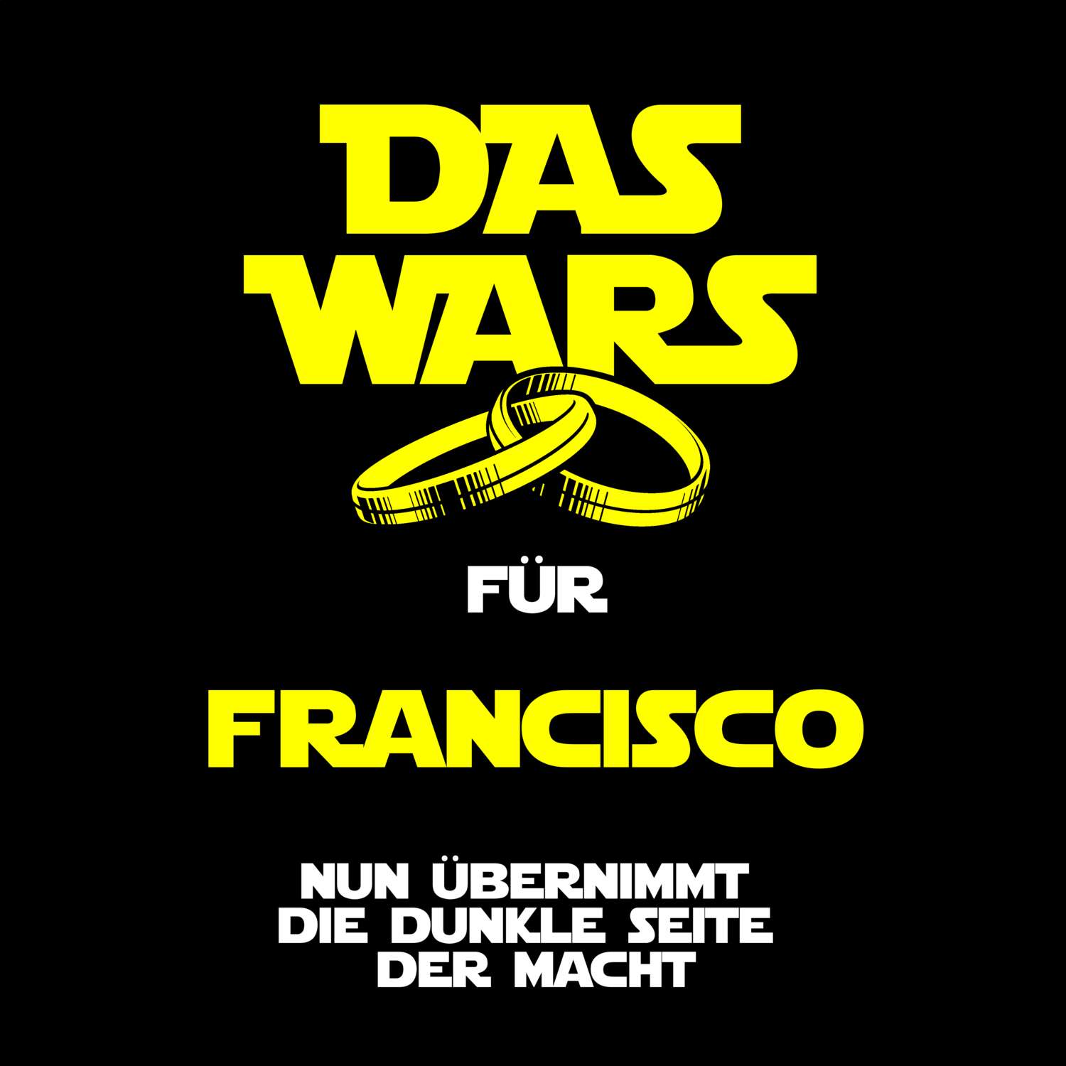 JGA T-Shirt »Das Wars« für den Namen »Francisco«