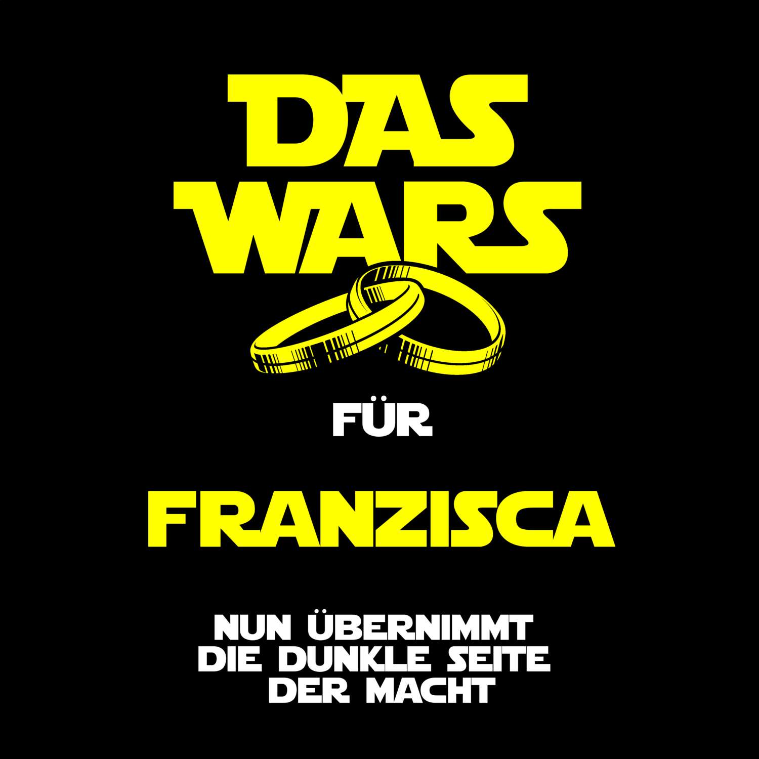 JGA T-Shirt »Das Wars« für den Namen »Franzisca«