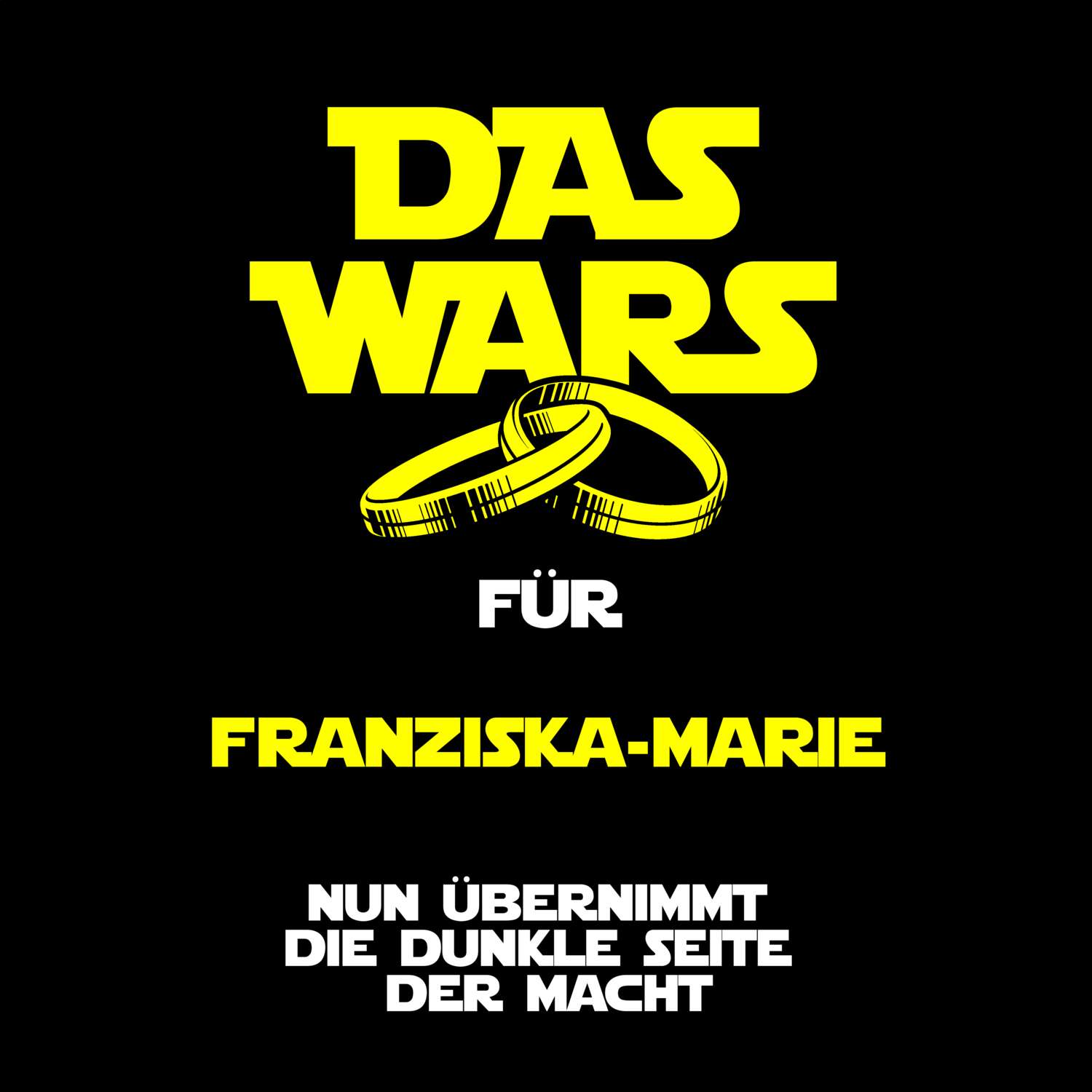 JGA T-Shirt »Das Wars« für den Namen »Franziska-Marie«