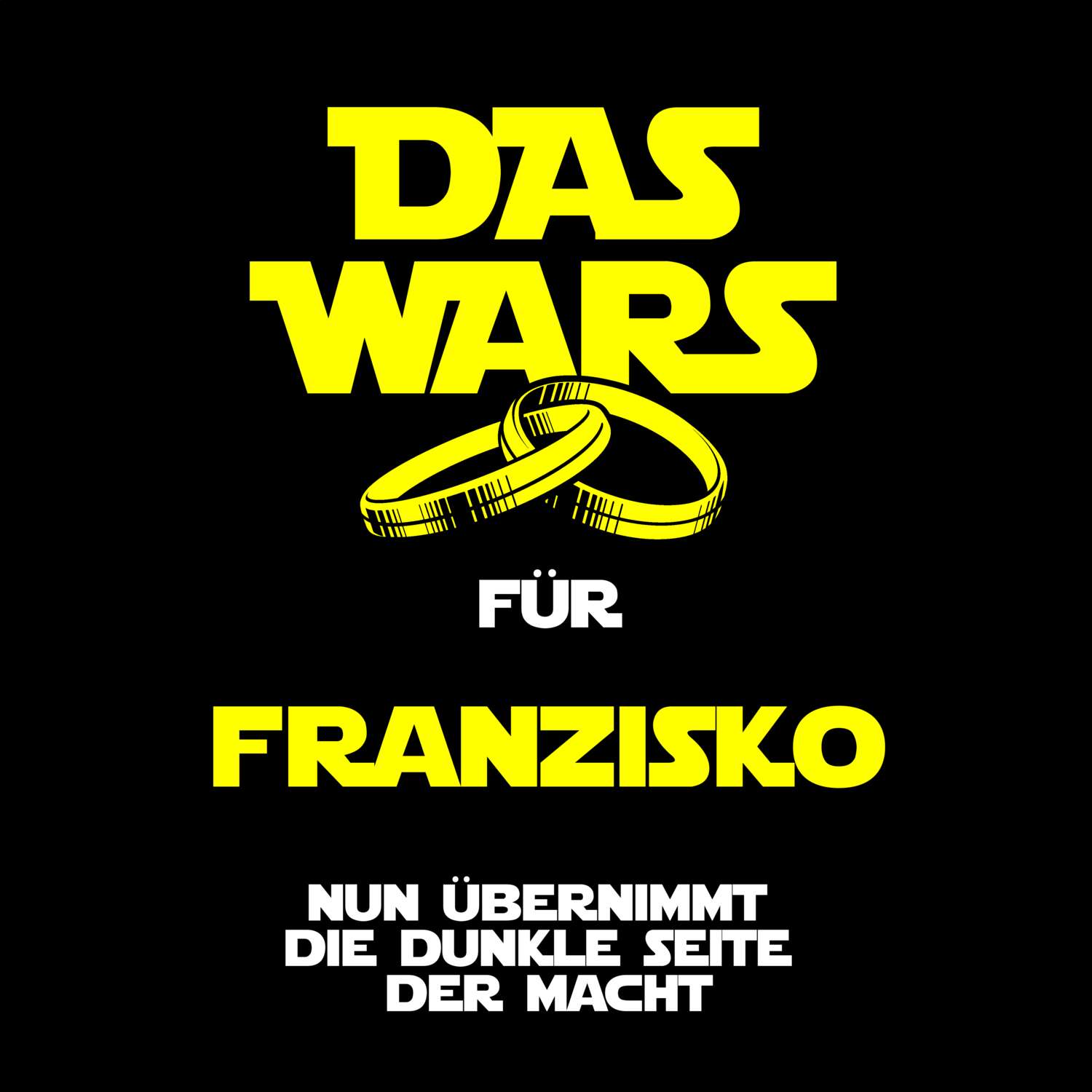 JGA T-Shirt »Das Wars« für den Namen »Franzisko«