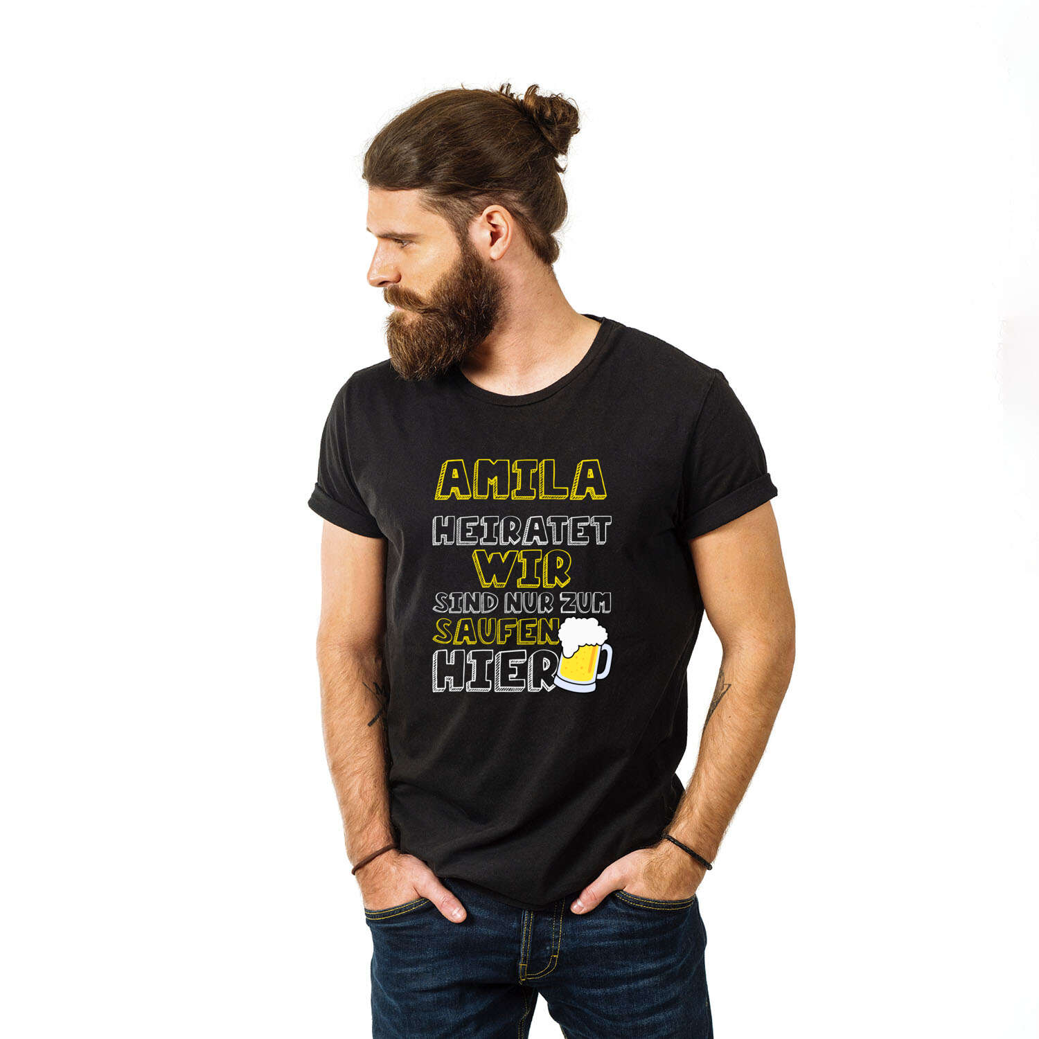 JGA T-Shirt »Wir sind nur zum Saufen hier« für den Namen »Amila«