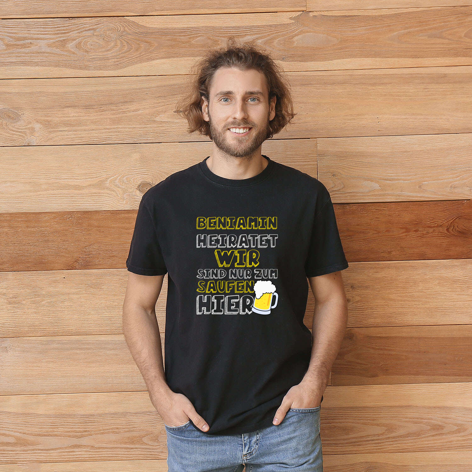 JGA T-Shirt »Wir sind nur zum Saufen hier« für den Namen »Beniamin«