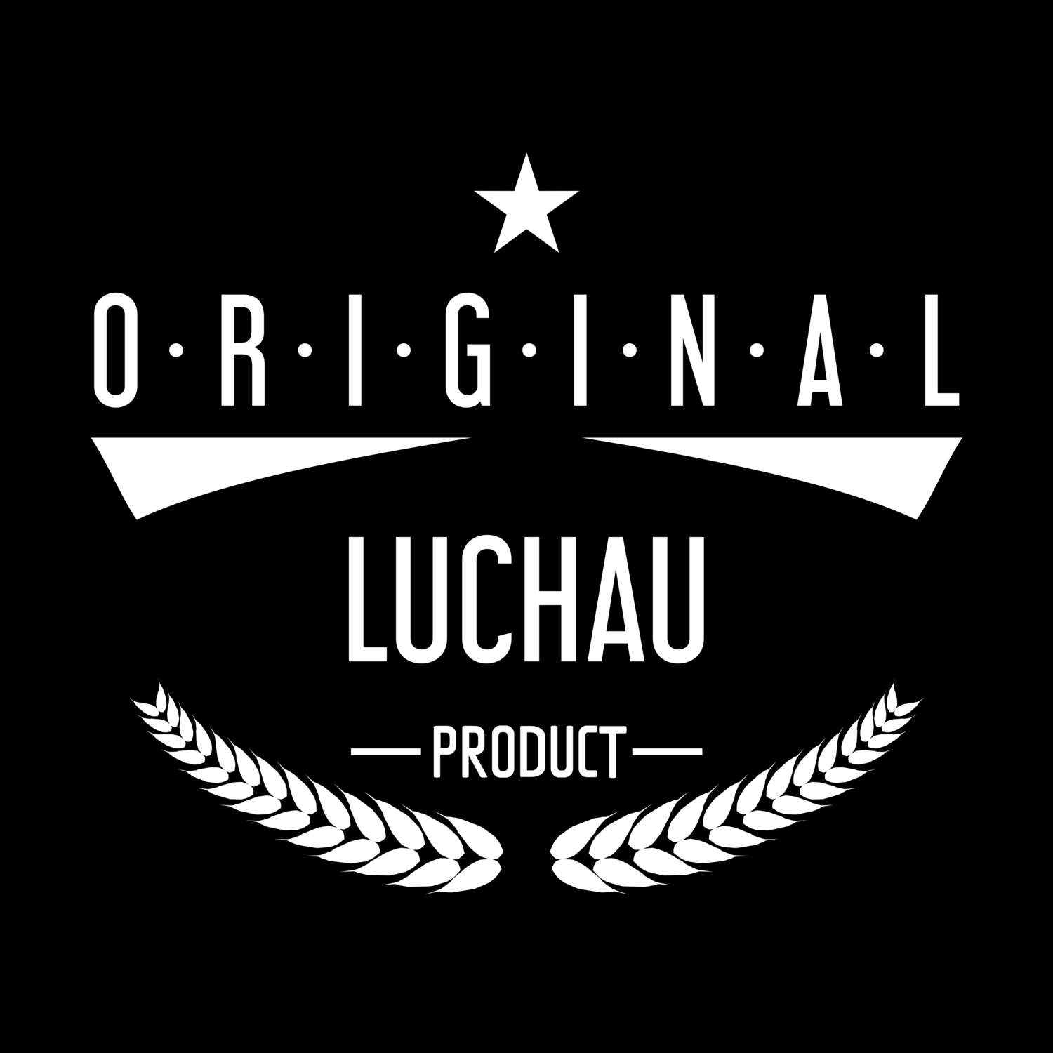 T-Shirt »Original Product« für den Ort »Luchau«