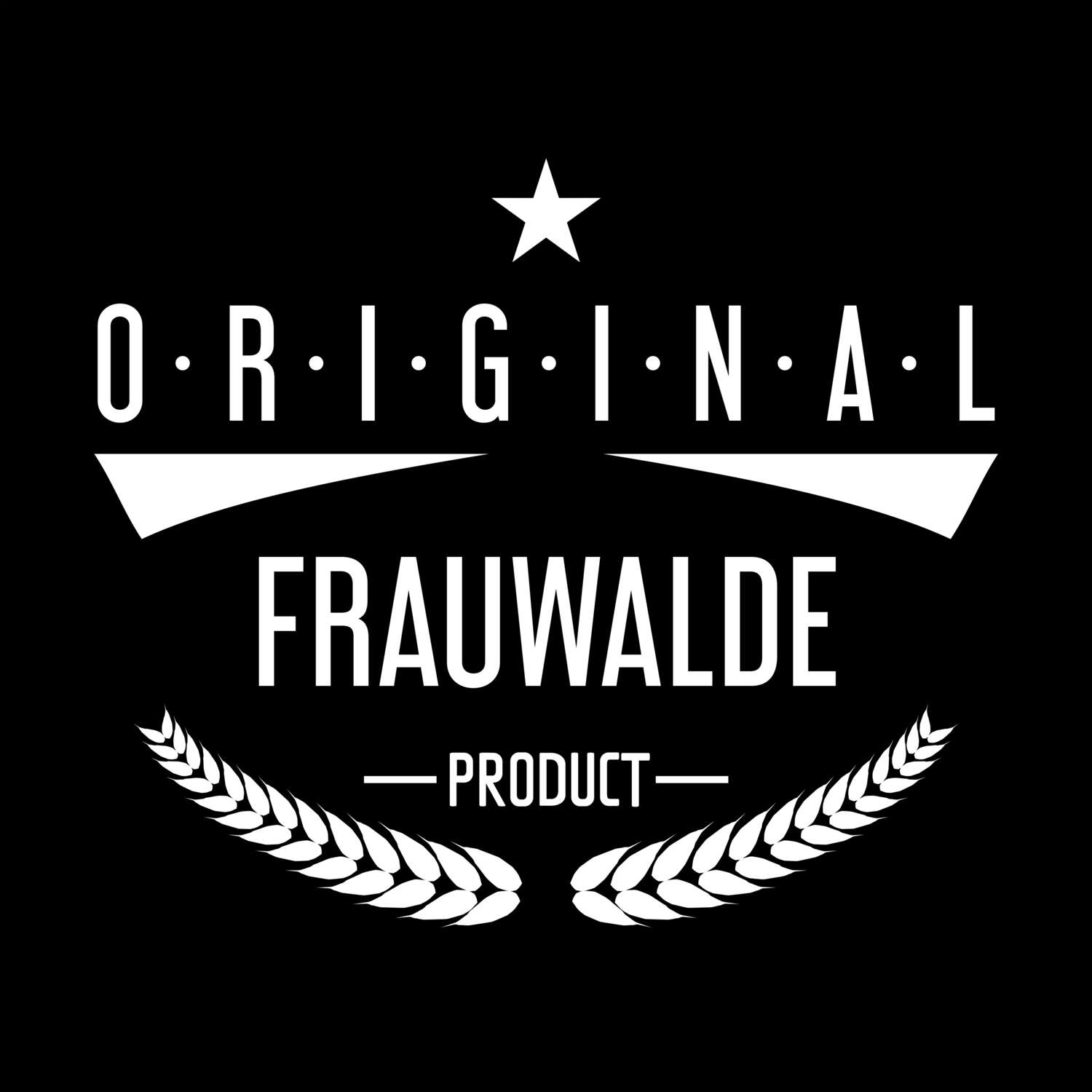 T-Shirt »Original Product« für den Ort »Frauwalde«