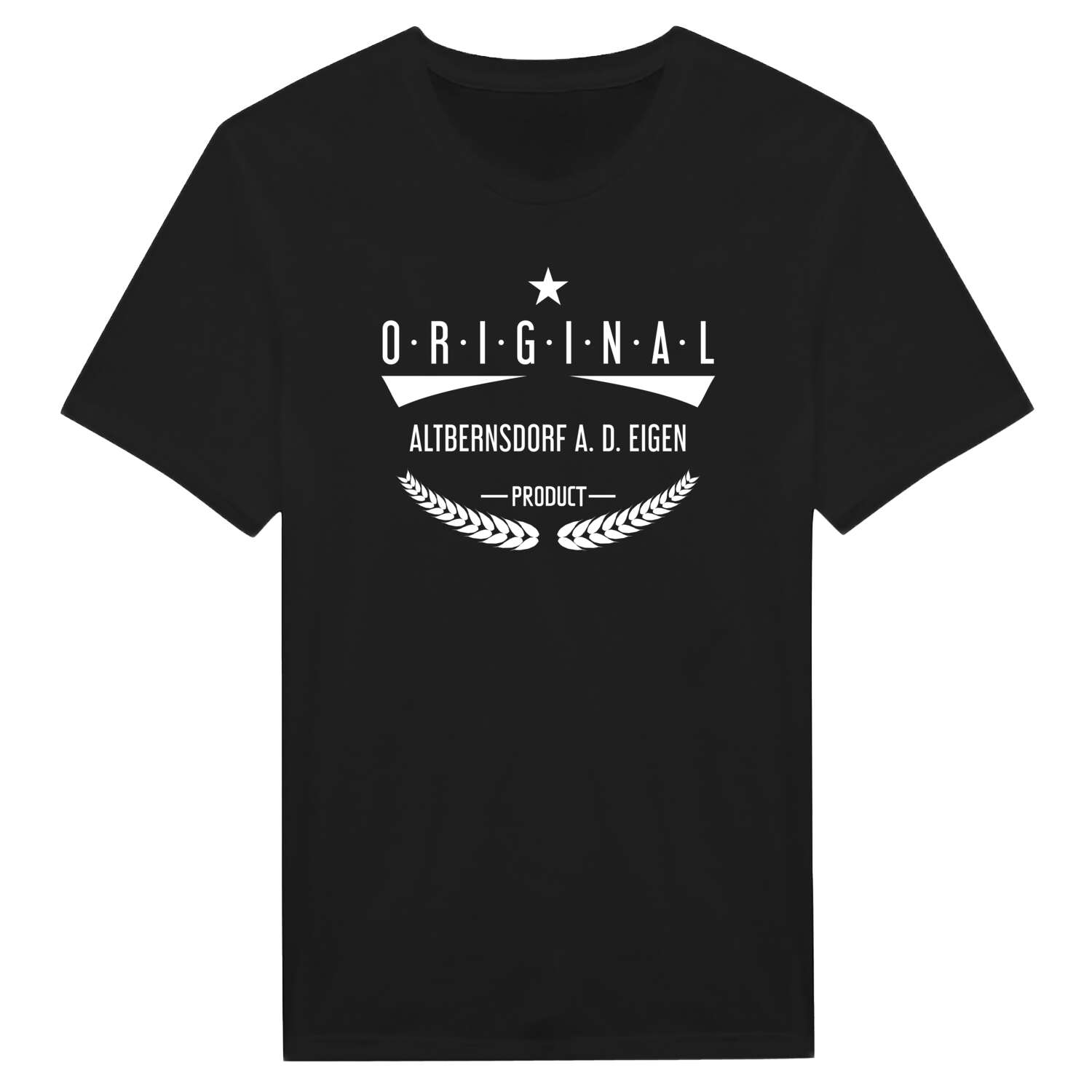 T-Shirt »Original Product« für den Ort »Altbernsdorf a. d. Eigen«