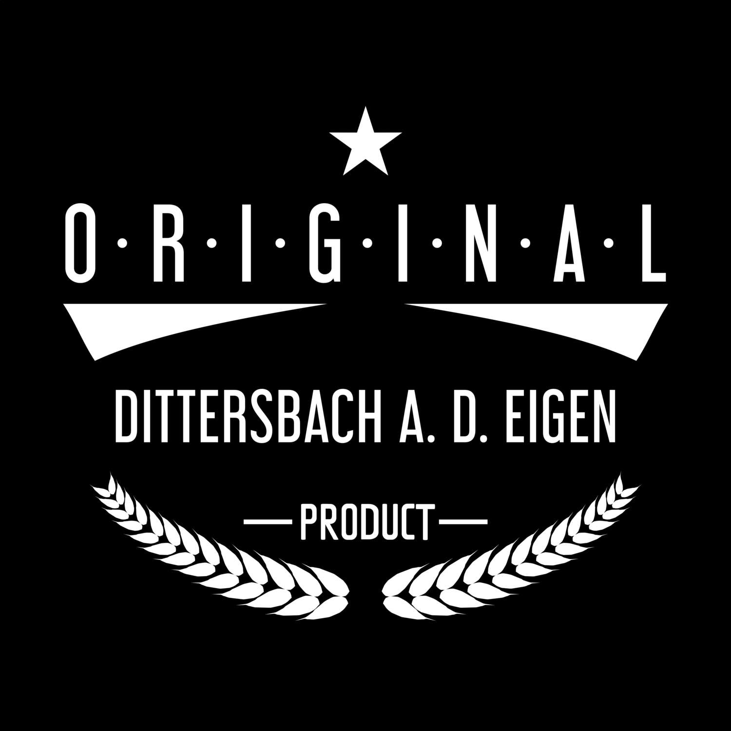 Dittersbach a. d. Eigen T-Shirt »Original Product«