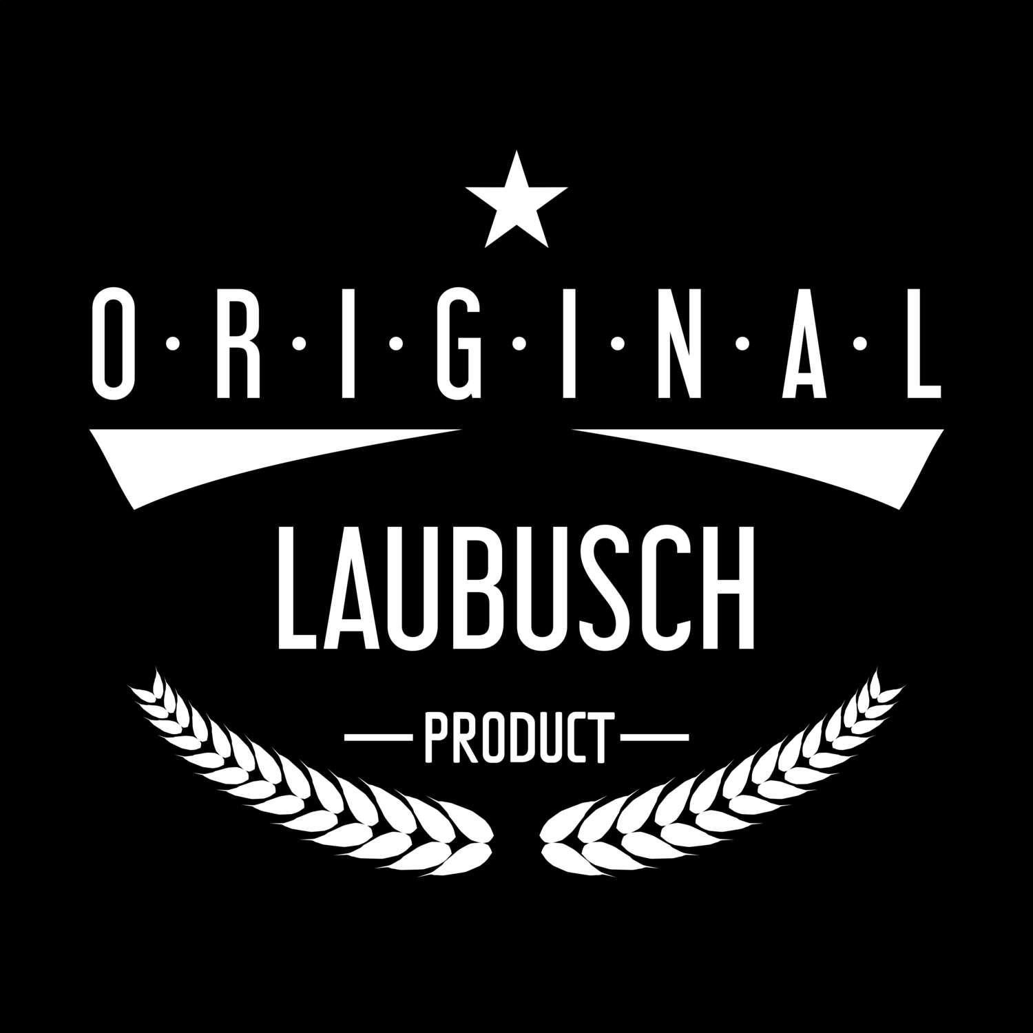 T-Shirt »Original Product« für den Ort »Laubusch«