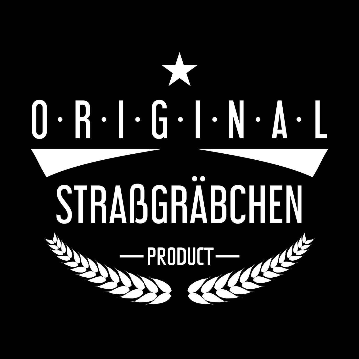 T-Shirt »Original Product« für den Ort »Straßgräbchen«