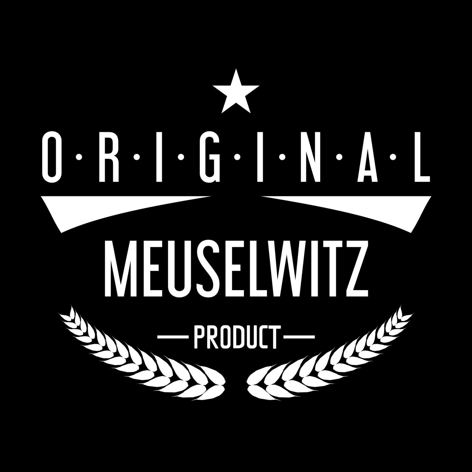 Meuselwitz T-Shirt »Original Product«