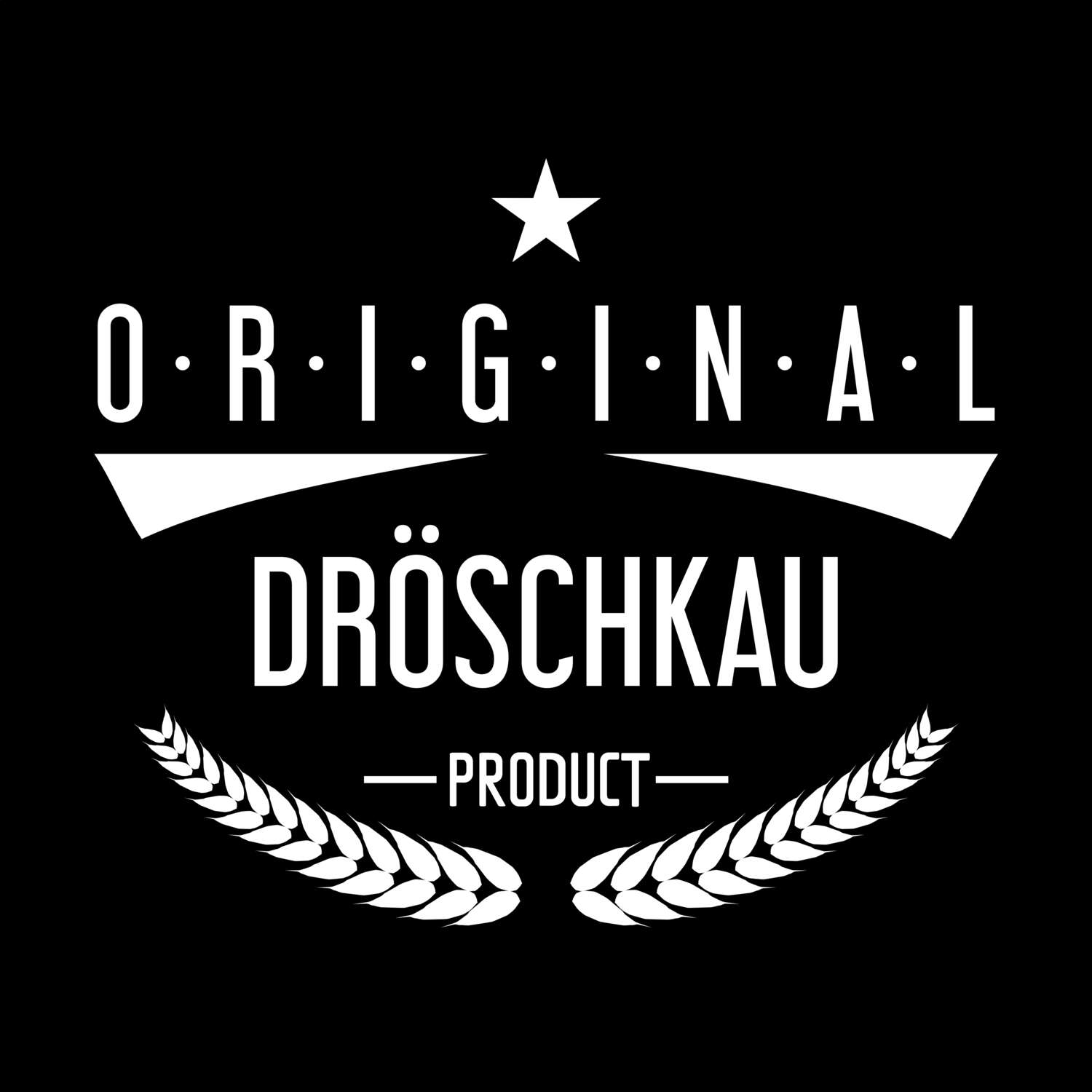 T-Shirt »Original Product« für den Ort »Dröschkau«