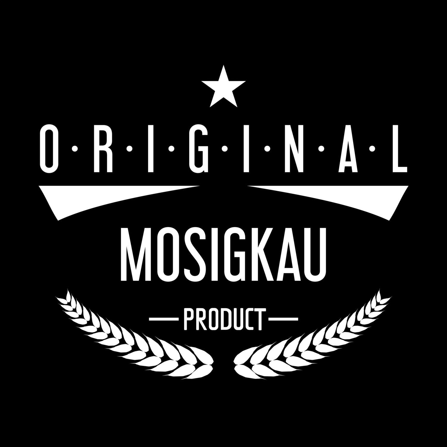 T-Shirt »Original Product« für den Ort »Mosigkau«