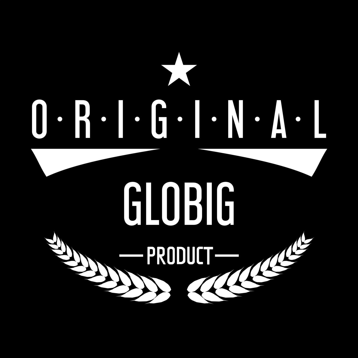 Globig T-Shirt »Original Product«