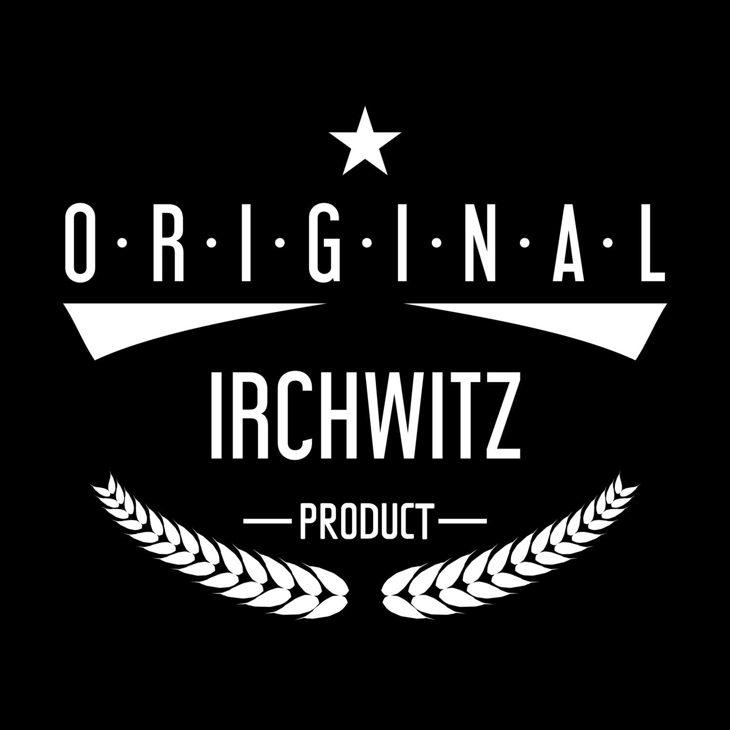 Irchwitz T-Shirt »Original Product«