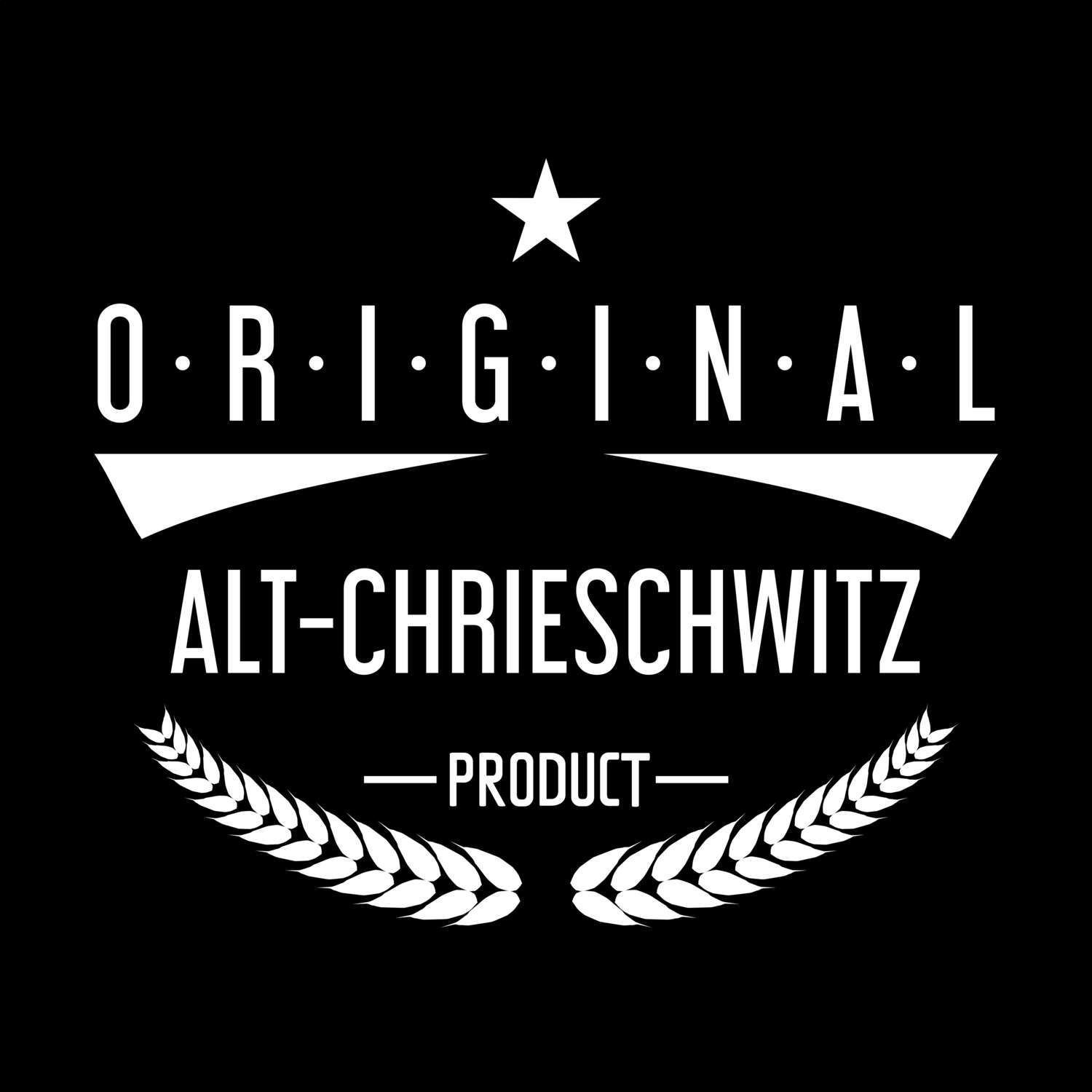 Alt-Chrieschwitz T-Shirt »Original Product«