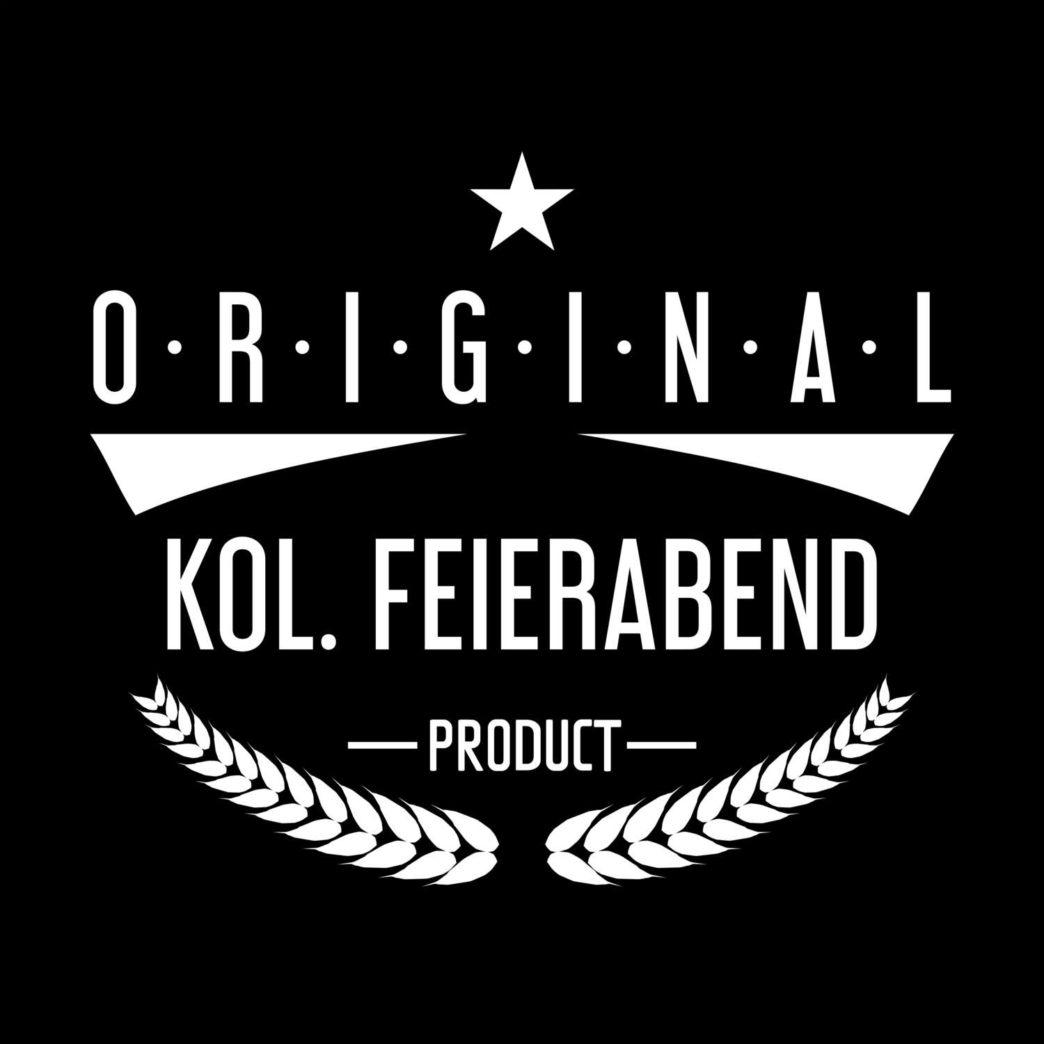 T-Shirt »Original Product« für den Ort »Kol. Feierabend«