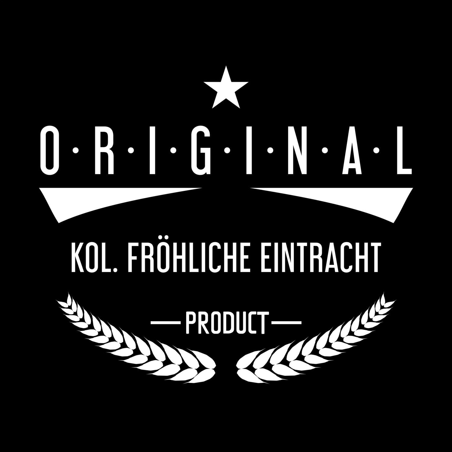 T-Shirt »Original Product« für den Ort »Kol. Fröhliche Eintracht«