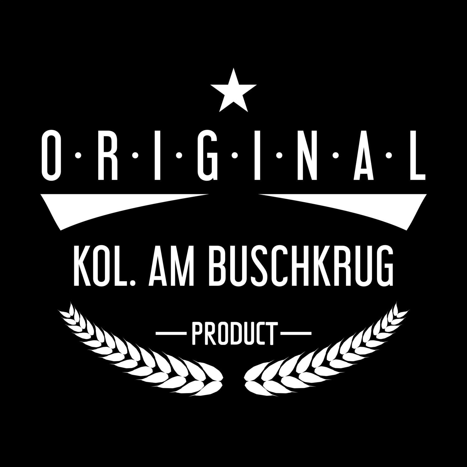 Kol. Am Buschkrug T-Shirt »Original Product«