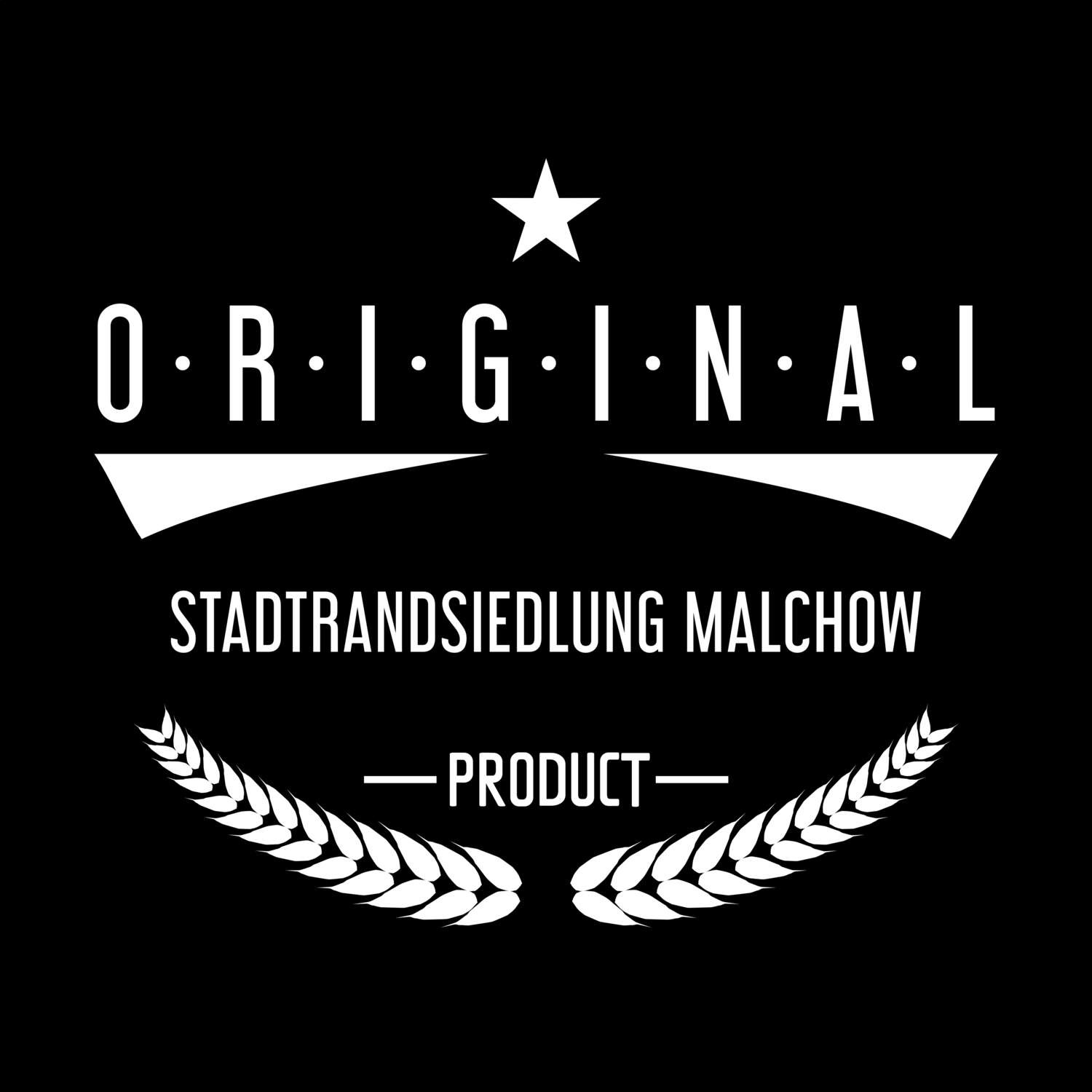 T-Shirt »Original Product« für den Ort »Stadtrandsiedlung Malchow«