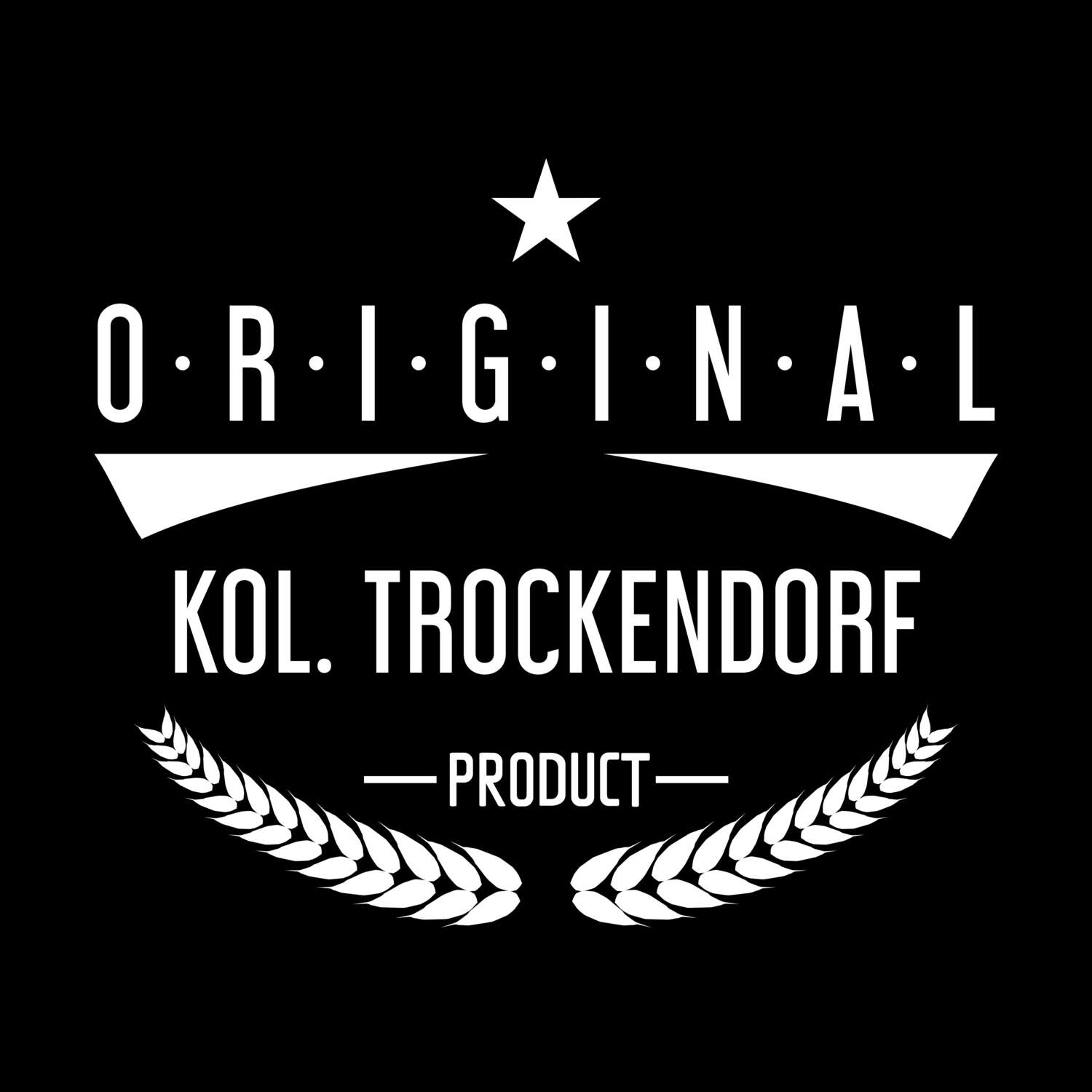 T-Shirt »Original Product« für den Ort »Kol. Trockendorf«