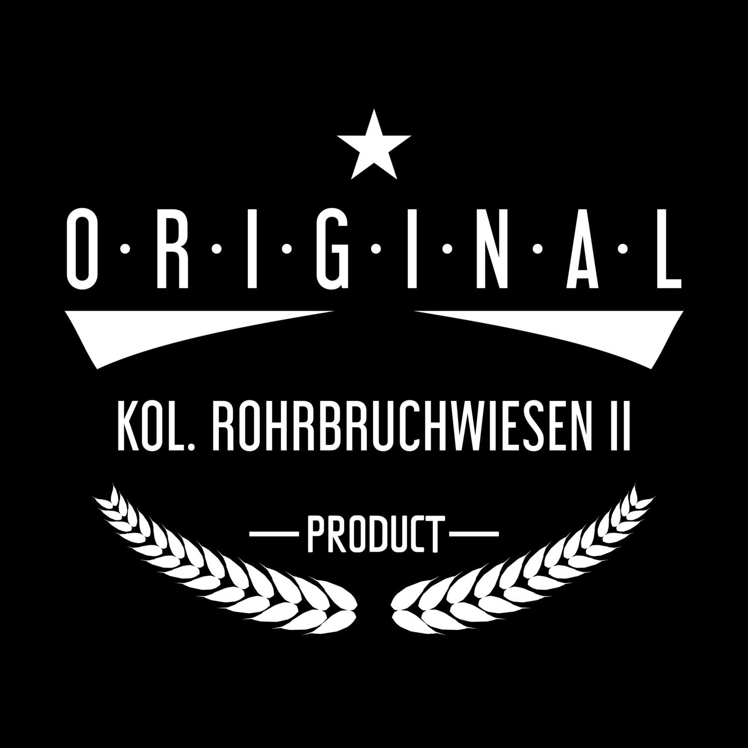 T-Shirt »Original Product« für den Ort »Kol. Rohrbruchwiesen II«