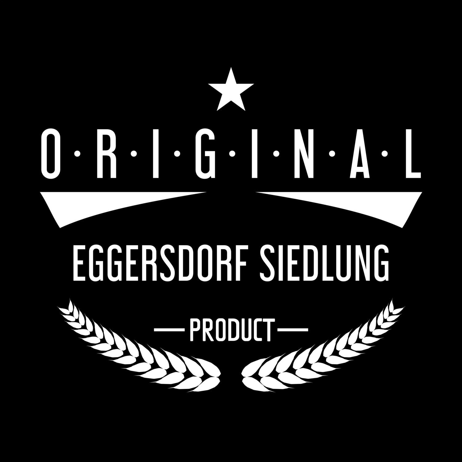 T-Shirt »Original Product« für den Ort »Eggersdorf Siedlung«