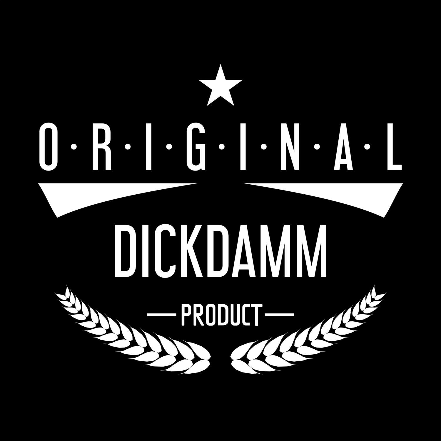 T-Shirt »Original Product« für den Ort »Dickdamm«