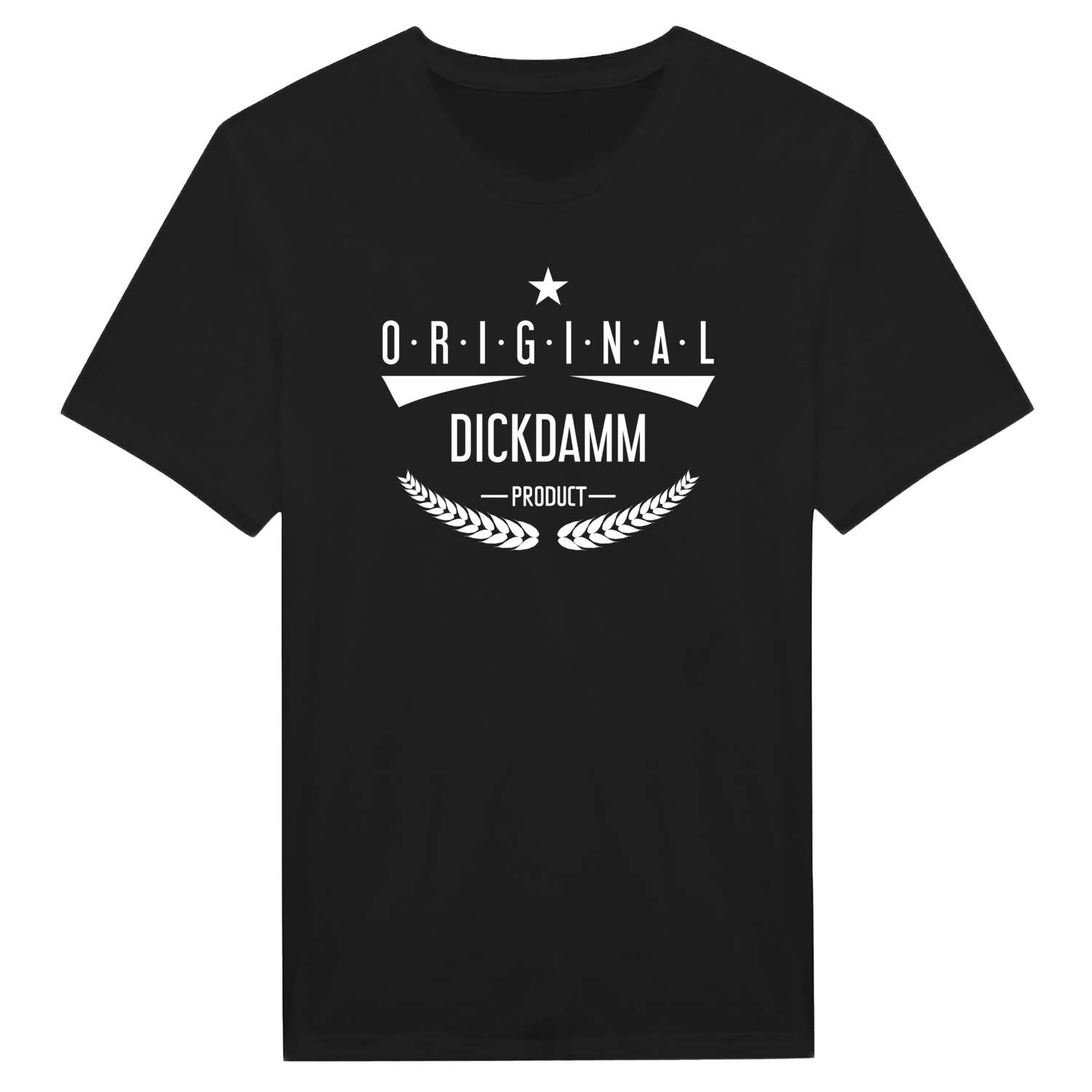 T-Shirt »Original Product« für den Ort »Dickdamm«