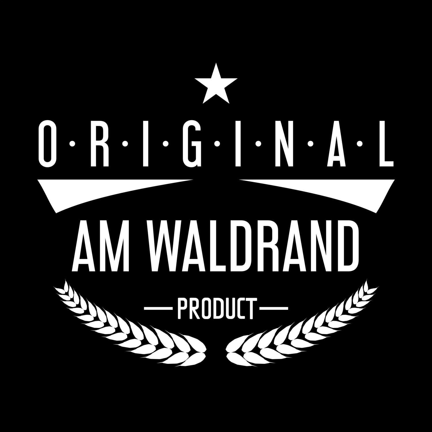 T-Shirt »Original Product« für den Ort »Am Waldrand«