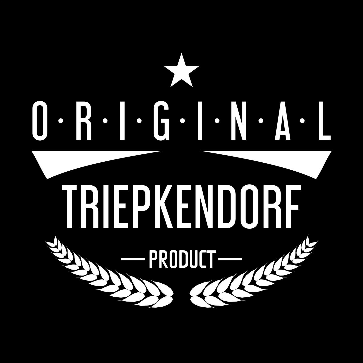 T-Shirt »Original Product« für den Ort »Triepkendorf«