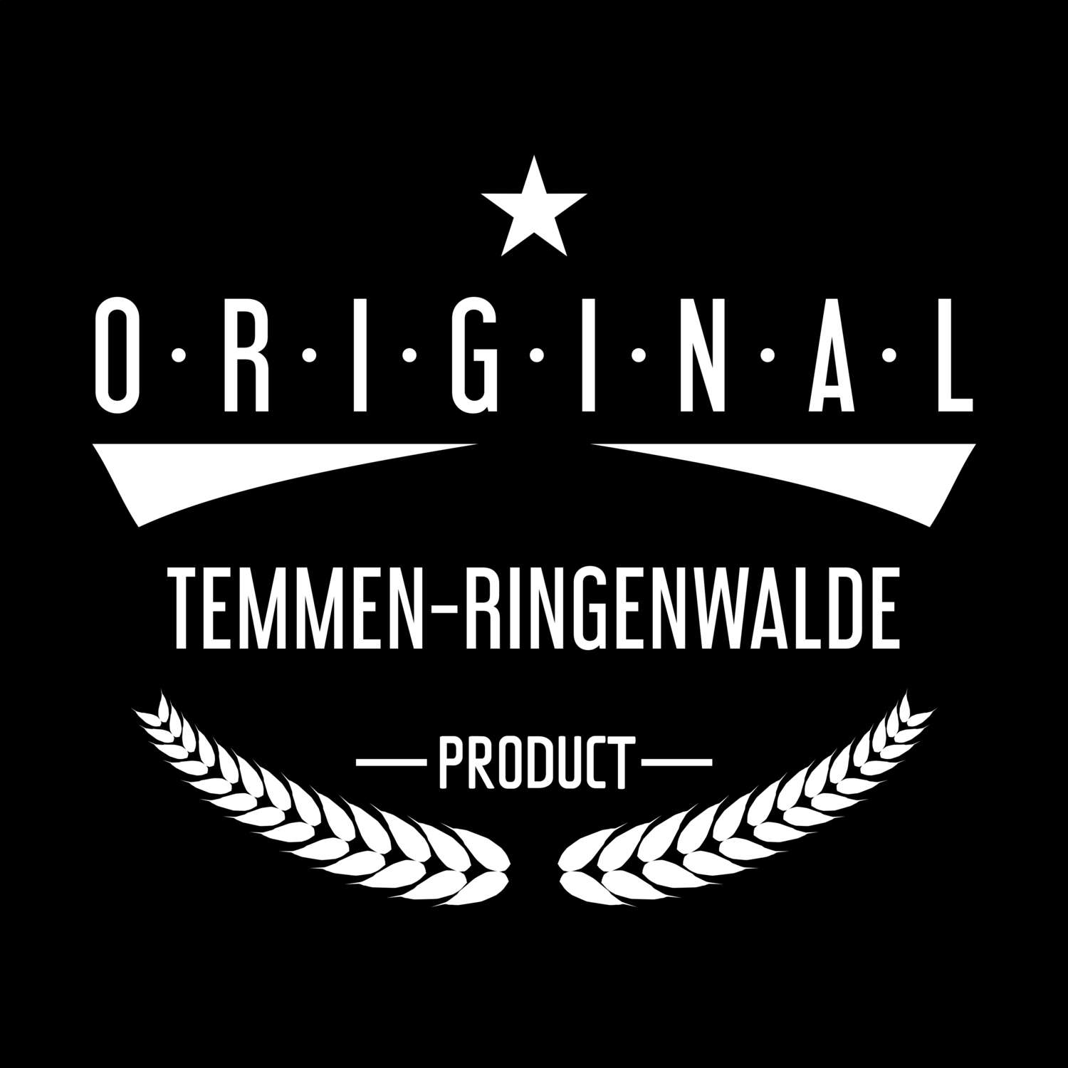 Temmen-Ringenwalde T-Shirt »Original Product«