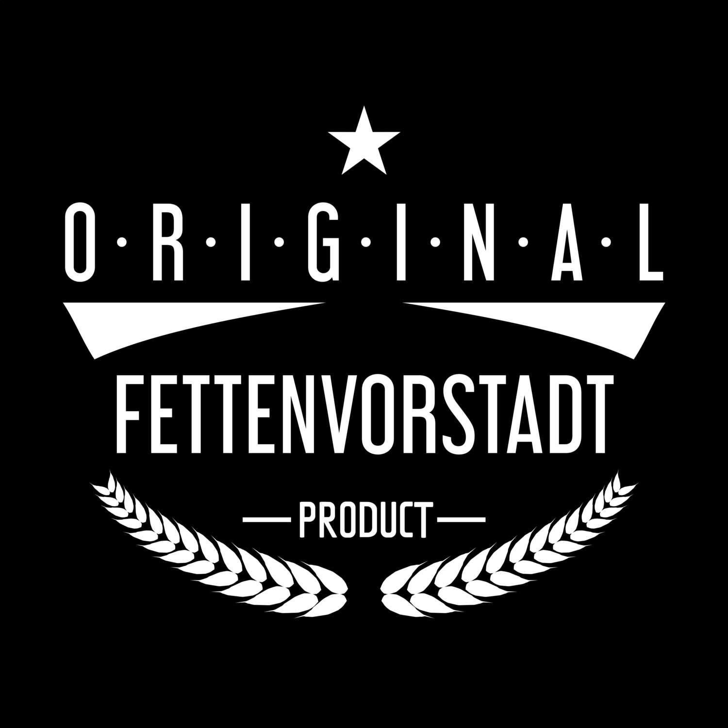 T-Shirt »Original Product« für den Ort »Fettenvorstadt«