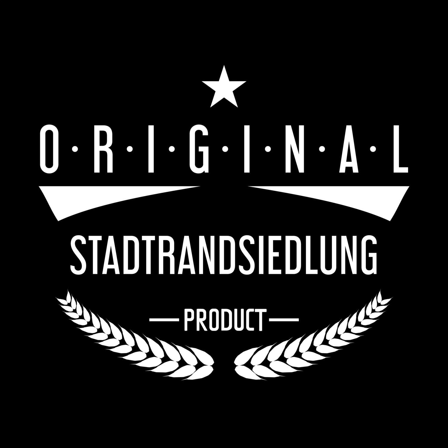 T-Shirt »Original Product« für den Ort »Stadtrandsiedlung«