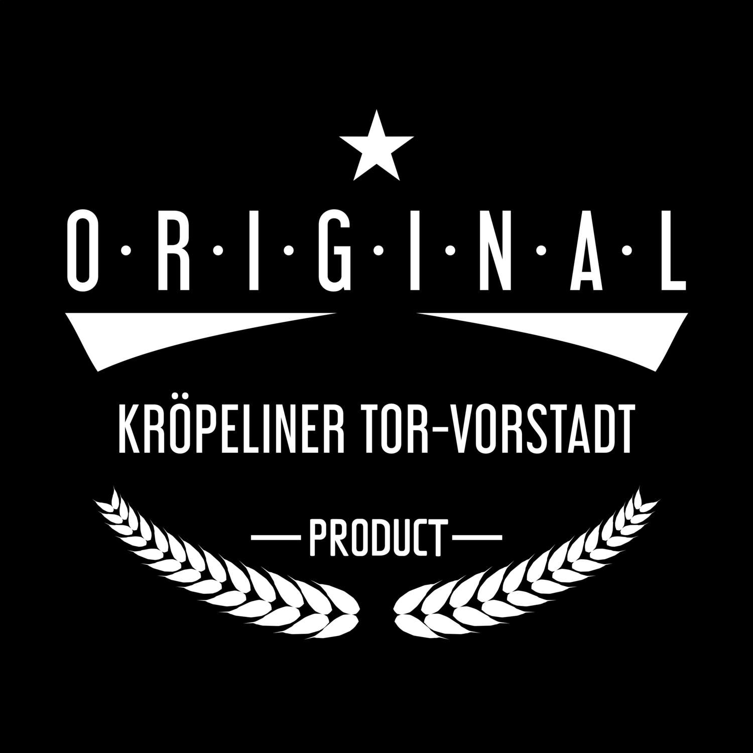 T-Shirt »Original Product« für den Ort »Kröpeliner Tor-Vorstadt«