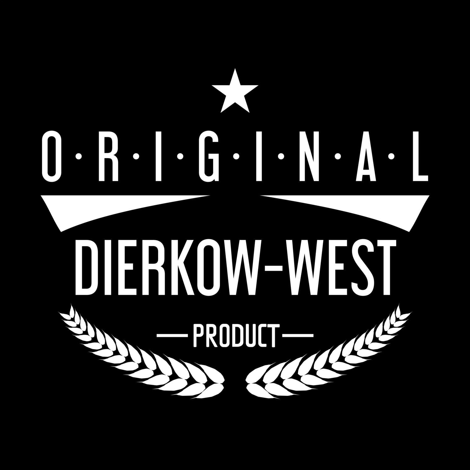Dierkow-West T-Shirt »Original Product«