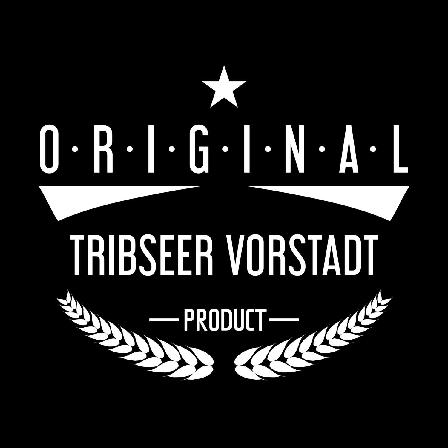 T-Shirt »Original Product« für den Ort »Tribseer Vorstadt«