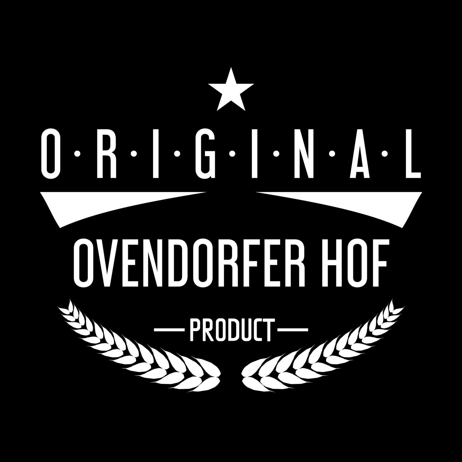 T-Shirt »Original Product« für den Ort »Ovendorfer Hof«